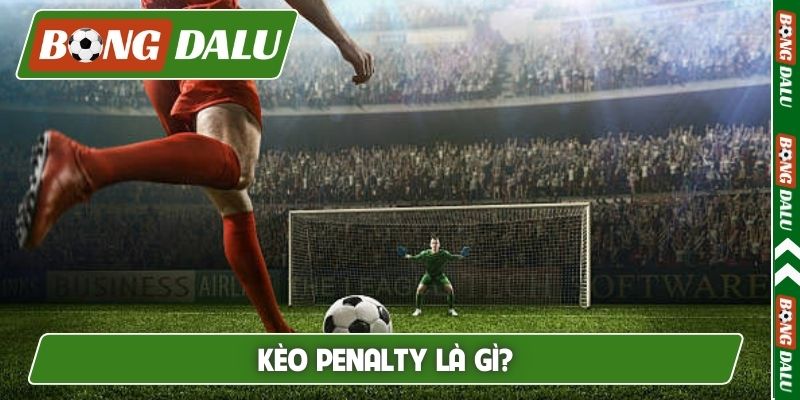 kèo Penalty là gì