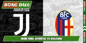 Nhận định Juventus vs Bologna, 1h45, 20/4, Serie A vòng 33